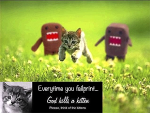 Meme: Eine Katze läuft vor Monstern weg, der Untertitel sagt "Everytime you failprint, god kills a kitten